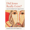 Did Jesus Really Exist? and 51 Other Faith Questions - Paperback