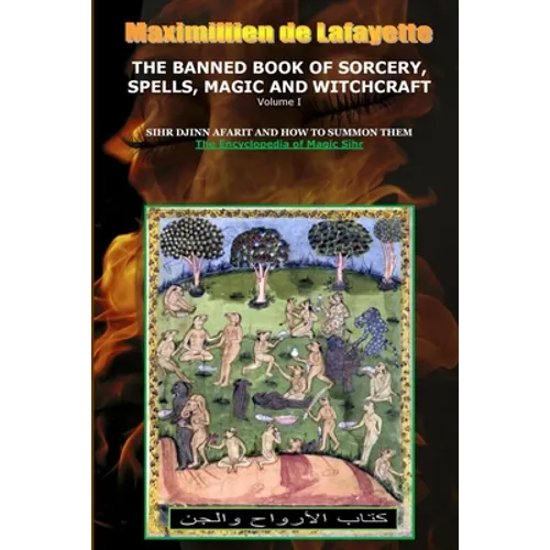 Volume I. THE BANNED BOOK OF SORCERY, SPELLS, MAGIC AND WITCHCRAFT - Paperback
