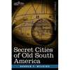 Secret Cities of Old South America - Paperback