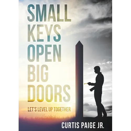 Small Keys Open Big Doors: Let's level up together - Paperback