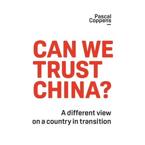 Can We Trust China?: A Different View on a Country in Transition - Paperback