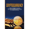 Cryptocurrency: How to Make a Lot of Money Investing and Trading in Cryptocurrency: Unlocking the Lucrative World of Cryptocurrency - Paperback