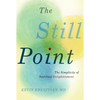 The Still Point: The Simplicity of Spiritual Enlightenment - Hardcover