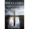 Uncle James, A Servant of God, To US: A Devotional Based on the Book of James - Paperback