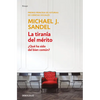 La Tiranía del Mérito / The Tyranny of Merit: What's Become of the Common Good? - Paperback