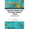 Emerging Economies and the Global Financial System: Post-Keynesian Analysis - Paperback