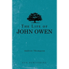 The Life of John Owen - Paperback