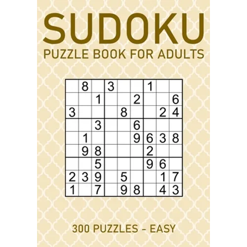 Sudoku Puzzle Book for Adults - 300 Puzzles - Easy: Large Print Sudoku Puzzles for Beginners - Paperback