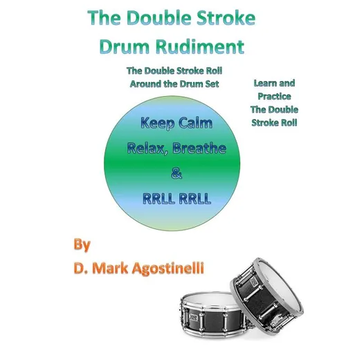 The Double Stroke Drum Rudiment: The Double Stroke Roll Around the Drum Set - Paperback