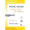 Prime Mover: A Natural History of Muscle - Paperback