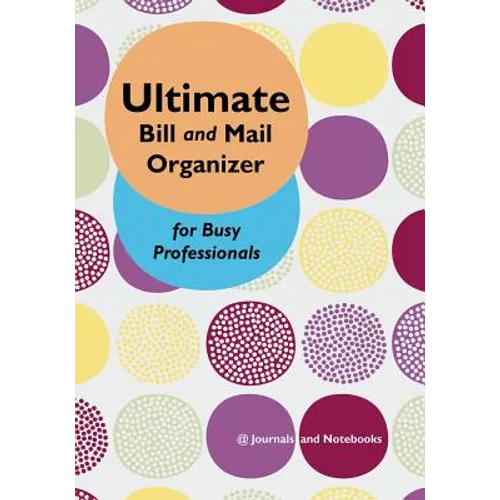 Ultimate Bill and Mail Organizer for Busy Professionals - Paperback
