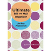 Ultimate Bill and Mail Organizer for Busy Professionals - Paperback