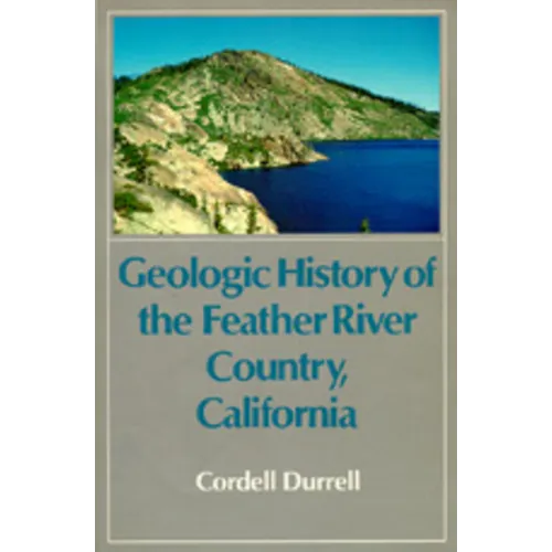 Geologic History of the Feather River Country, California - Paperback