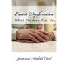 Erectile Dysfunction: What Worked For Us - Paperback