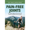 Pain-Free Joints: 46 Simple Qigong Movements for Arthritis Healing and Prevention - Paperback