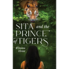Sita and the Prince of Tigers - Hardcover