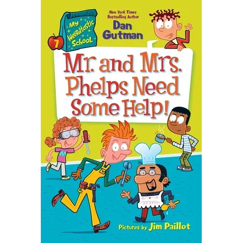 My Weirdtastic School #7: Mr. and Mrs. Phelps Need Some Help! - Hardcover