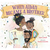 When Aidan Became a Brother - Hardcover