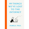 100 Things We've Lost to the Internet - Hardcover