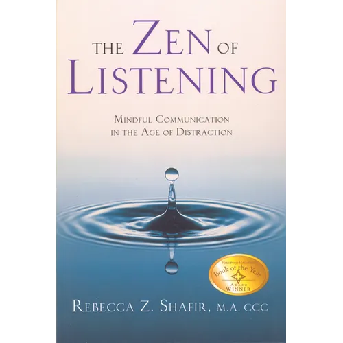 The Zen of Listening: Mindful Communication in the Age of Distraction - Paperback