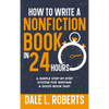 How to Write a Nonfiction Book in 24 Hours: A Simple Step-by-Step System for Writing a Good Book Fast - Hardcover