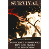 Survival Bushcraft Guidebook: Tips and Skills for Beginners: (Camping, Outdoor Survival, How to Survive in the Forest) - Paperback