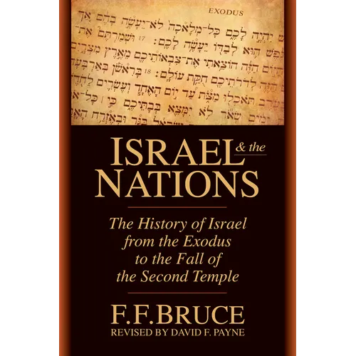 Israel & the Nations: The History of Israel from the Exodus to the Fall of the Second Temple - Paperback