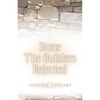 Stone the Builders Rejected - Paperback