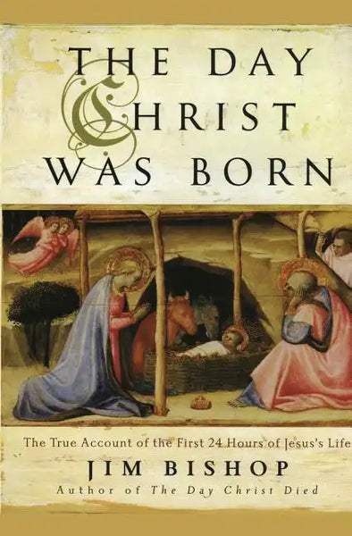 The Day Christ Was Born: The True Account of the First 24 Hours of Jesus's Life - Paperback