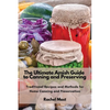 The Ultimate Amish Guide to Canning and Preserving: Traditional Recipes and Methods for Home Canning and Preservation - Paperback