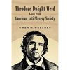 Theodore Dwight Weld and the American Anti-Slavery Society - Paperback