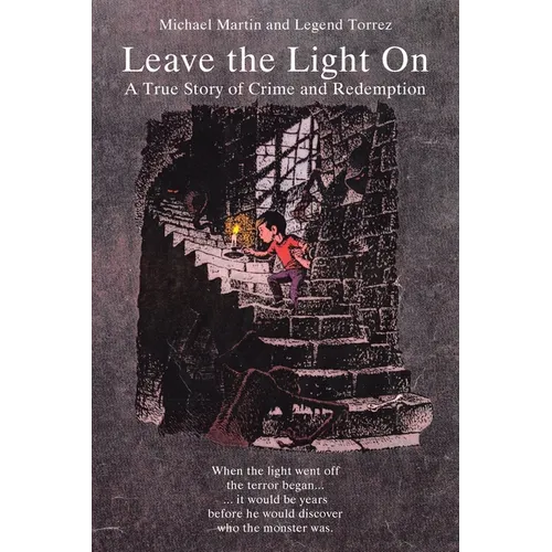 Leave the Light On: A True Story of Crime and Redemption - Paperback