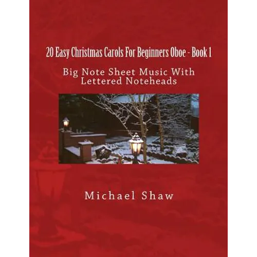 20 Easy Christmas Carols For Beginners Oboe - Book 1: Big Note Sheet Music With Lettered Noteheads - Paperback