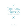 The Now Nexus: An Ontology for the Coming Age - Hardcover
