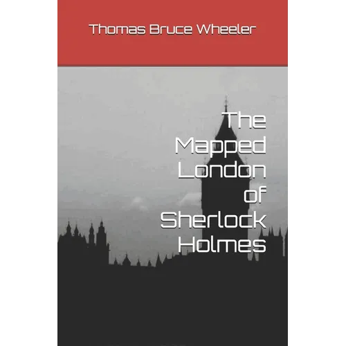 The Mapped London of Sherlock Holmes - Paperback