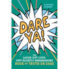 Dare Ya!: The Laugh-Out-Loud, Just-Slightly-Embarrassing Book of Truth or Dare - Paperback