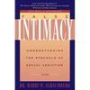False Intimacy: Understanding the Struggle of Sexual Addiction - Paperback