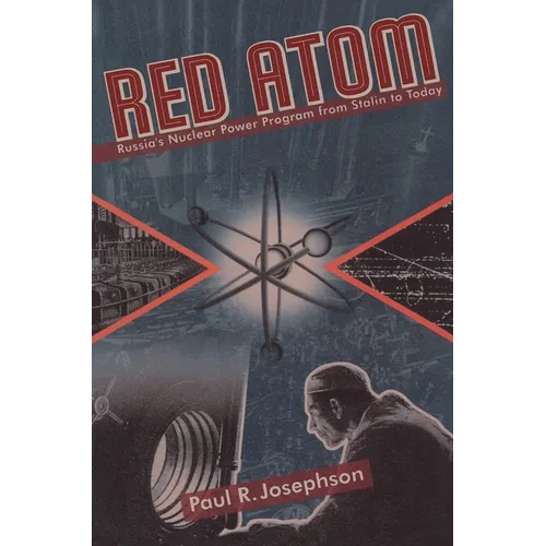 Red Atom: Russias Nuclear Power Program from Stalin to Today - Paperback
