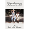 Philippine Experiences of a Kansas Farm Girl - Hardcover