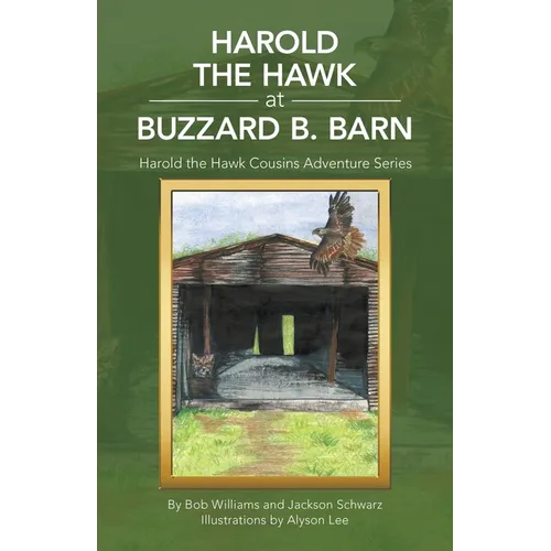 Harold the Hawk at Buzzard B. Barn: Harold the Hawk Cousins Adventure Series - Paperback
