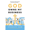 God Owns My Business: They Said It Couldn't Be Done, But Formally and Legally... - Paperback