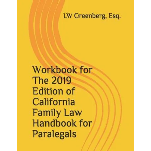 Workbook for the 2019 Edition of California Family Law Handbook for Paralegals - Paperback