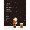 ¿Cómo Baja Papá Noel Por La Chimenea? - Hardcover