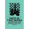 Mate in Two Moves - The Two-Move Chess Problem Made Easy - Paperback