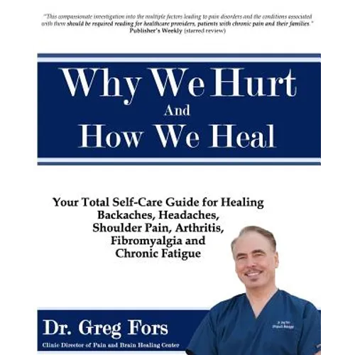 Why We Hurt and How We Heal: A Comprehensive Functional Medicine Guide to Healing Chronic Pain - Paperback