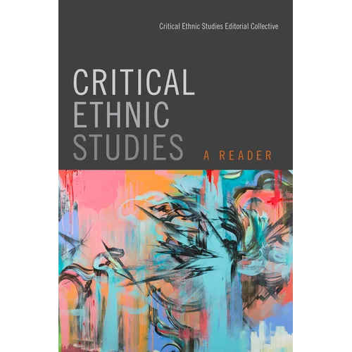 Critical Ethnic Studies: A Reader - Paperback