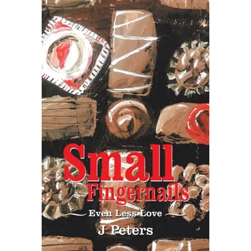 Small Fingernails: Even Less Love - Paperback