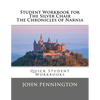 Student Workbook for The Silver Chair the Chronicles of Narnia: Quick Student Workbooks - Paperback
