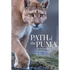 Path of the Puma: The Remarkable Resilience of the Mountain Lion - Hardcover