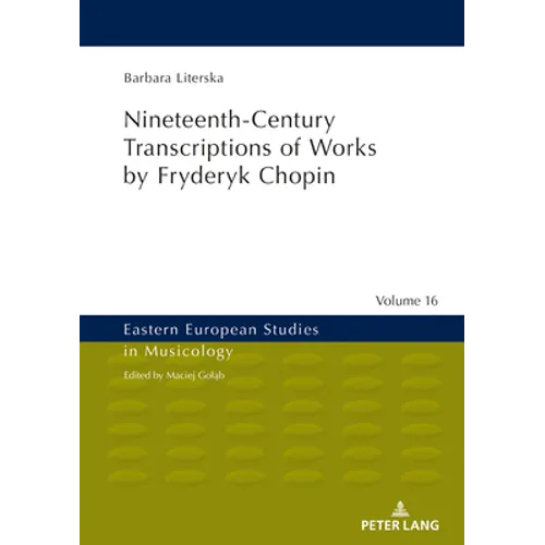 Nineteenth-Century Transcriptions of Works by Fryderyk Chopin - Hardcover